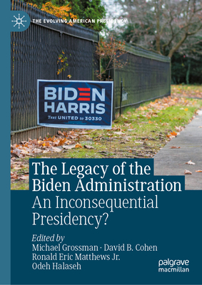 The Legacy of the Biden Administration: An Inconsequential Presidency?-cover