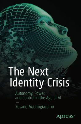The Next Identity Crisis: Autonomy, Power, and Control in the Age of AI-cover