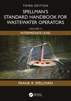 Spellman's Standard Handbook for Wastewater Operators: Volume II, Intermediate Level, Third Edition-cover
