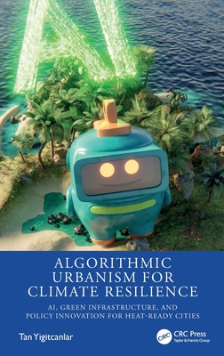 Algorithmic Urbanism for Climate Resilience: AI, Green Infrastructure, and Policy Innovation for Heat-Ready Cities-cover