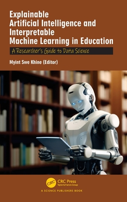 Explainable Artificial Intelligence and Interpretable Machine Learning in Education: A Researcher's Guide to Data Science-cover