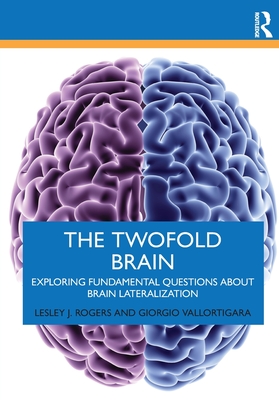 The Twofold Brain: Exploring Fundamental Questions about Brain Lateralization-cover