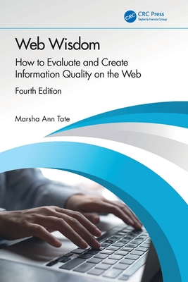 Web Wisdom: How to Evaluate and Create Information Quality on the Web-cover