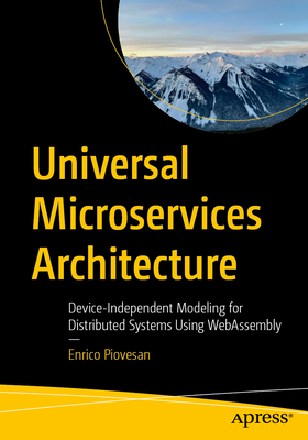 Universal Microservices Architecture: Device-Independent Modeling for Distributed Systems Using Webassembly-cover