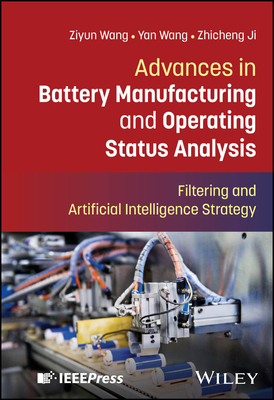 Advances in Battery Manufacturing and Operating Status Analysis: Filtering and Artificial Intelligence Strategy-cover