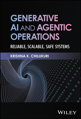 Generative AI and Agentic Operations: Reliable, Scalable Safe Systems-cover