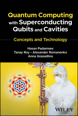 Quantum Computing with Superconducting Qubits and Cavities: Concepts and Technology-cover