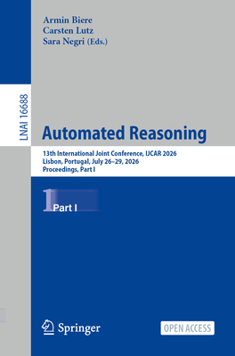 Automated Reasoning: 13th International Joint Conference, Ijcar 2026, Lisbon, Portugal, July 26-29, 2026, Proceedings, Part I-cover