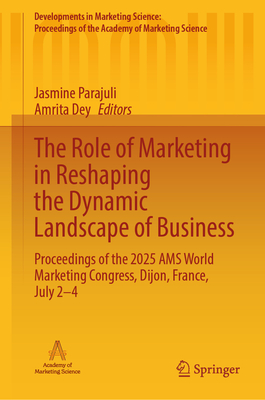 The Role of Marketing in Reshaping the Dynamic Landscape of Business: Proceedings of the 2025 Ams World Marketing Congress, Dijon, France, July 2-4-cover