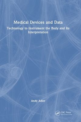 Medical Devices and Data: Technology to Instrument the Body and Its Interpretation-cover