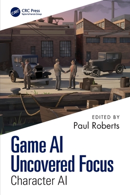Game AI Uncovered Focus: Character AI-cover