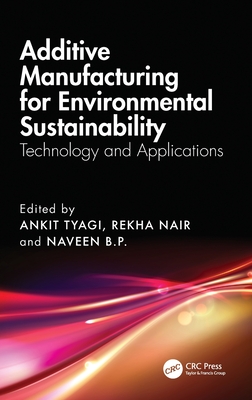 Additive Manufacturing for Environmental Sustainability: Technology and Applications-cover