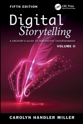 Digital Storytelling: A Creator's Guide to Interactive Entertainment, Volume II-cover