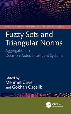 Fuzzy Sets and Triangular Norms: Aggregation in Decision-Aided Intelligent Systems-cover