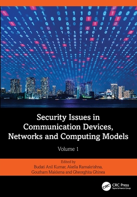 Security Issues in Communication Devices, Networks and Computing Models: Volume 1-cover