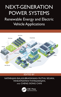 Next-Generation Power Systems: Renewable Energy and Electric Vehicle Applications-cover