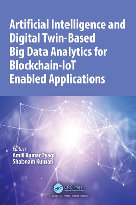 Artificial Intelligence and Digital Twin-Based Big Data Analytics for Blockchain-IoT Enabled Applications-cover