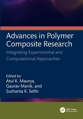 Advances in Polymer Composite Research: Integrating Experimental and Computational Approaches-cover