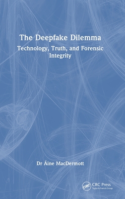The Deepfake Dilemma: Technology, Truth, and Forensic Integrity-cover