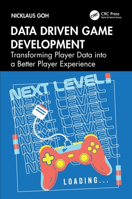 Data Driven Game Development: Transforming Player Data Into a Better Player Experience-cover