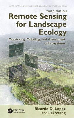 Remote Sensing for Landscape Ecology: Monitoring, Modeling, and Assessment of Ecosystems-cover