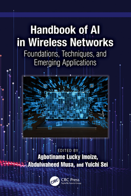 Handbook of AI in Wireless Networks: Foundations, Techniques, and Emerging Applications-cover