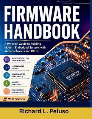 Firmware Handbook: A Practical Guide to Building Modern Embedded Systems with Microcontrollers and RTOS-cover