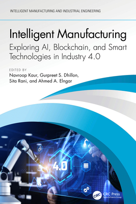 Intelligent Manufacturing: Exploring Ai, Blockchain, and Smart Technologies in Industry 4.0-cover
