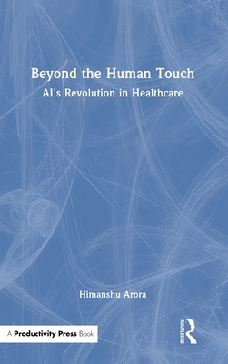 Beyond the Human Touch: Ai's Revolution in Healthcare-cover