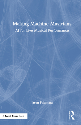 Making Machine Musicians: AI for Live Musical Performance-cover