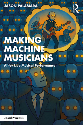 Making Machine Musicians: AI for Live Musical Performance-cover
