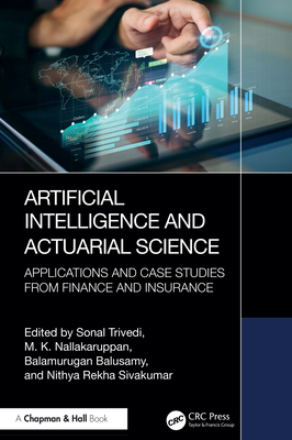 Artificial Intelligence and Actuarial Science: Applications and Case Studies from Finance and Insurance-cover