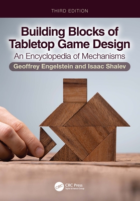Building Blocks of Tabletop Game Design: An Encyclopedia of Mechanisms-cover