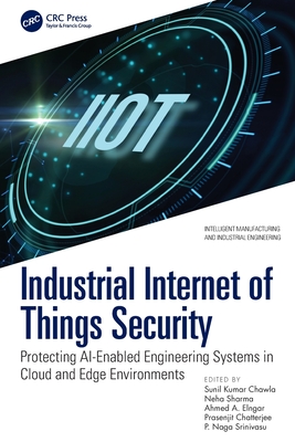 Industrial Internet of Things Security: Protecting Ai-Enabled Engineering Systems in Cloud and Edge Environments-cover