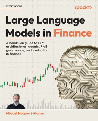 Large Language Models in Finance: A hands-on guide to LLM architectures, agents, RAG, governance, and evaluation in finance-cover