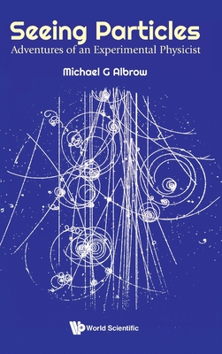 Seeing Particles: Adventures of an Experimental Physicist-cover