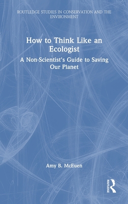How to Think Like an Ecologist: A Non-Scientist's Guide to Saving Our Planet-cover