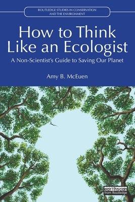 How to Think Like an Ecologist: A Non-Scientist's Guide to Saving Our Planet-cover