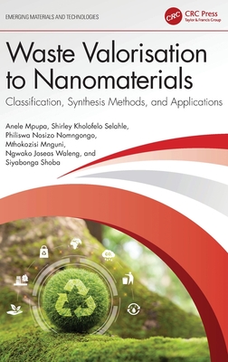 Waste Valorisation to Nanomaterials: Classification, Synthesis Methods, and Applications-cover