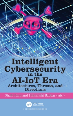 Intelligent Cybersecurity in the Ai-Iot Era: Architectures, Threats, and Directions-cover