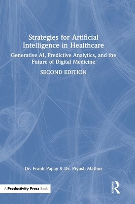 Strategies for Artificial Intelligence in Healthcare: Generative AI, Predictive Analytics, and the Future of Digital Medicine-cover