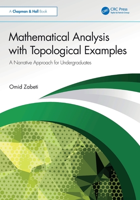 Mathematical Analysis with Topological Examples: A Narrative Approach for Undergraduates-cover