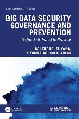 Big Data Security Governance and Prevention: Traffic Anti-Fraud in Practice-cover