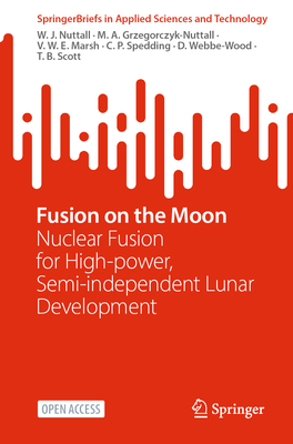 Fusion on the Moon: Nuclear Fusion for High-Power, Semi-Independent Lunar Development-cover