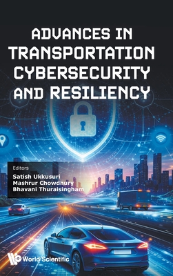 Advances in Transportation Cybersecurity and Resiliency-cover