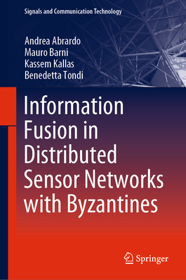 Information Fusion in Distributed Sensor Networks with Byzantines-cover