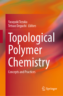 Topological Polymer Chemistry: Concepts and Practices-cover