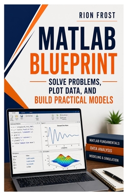 MATLAB Blueprint: Solve Problems, Plot Data, and Build Practical Models-cover