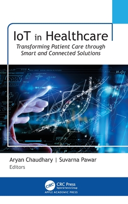Iot in Healthcare: Transforming Patient Care Through Smart and Connected Solutions-cover