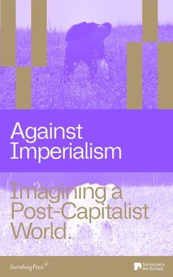 Against Imperialism: Imagining a Post-Capitalist World-cover